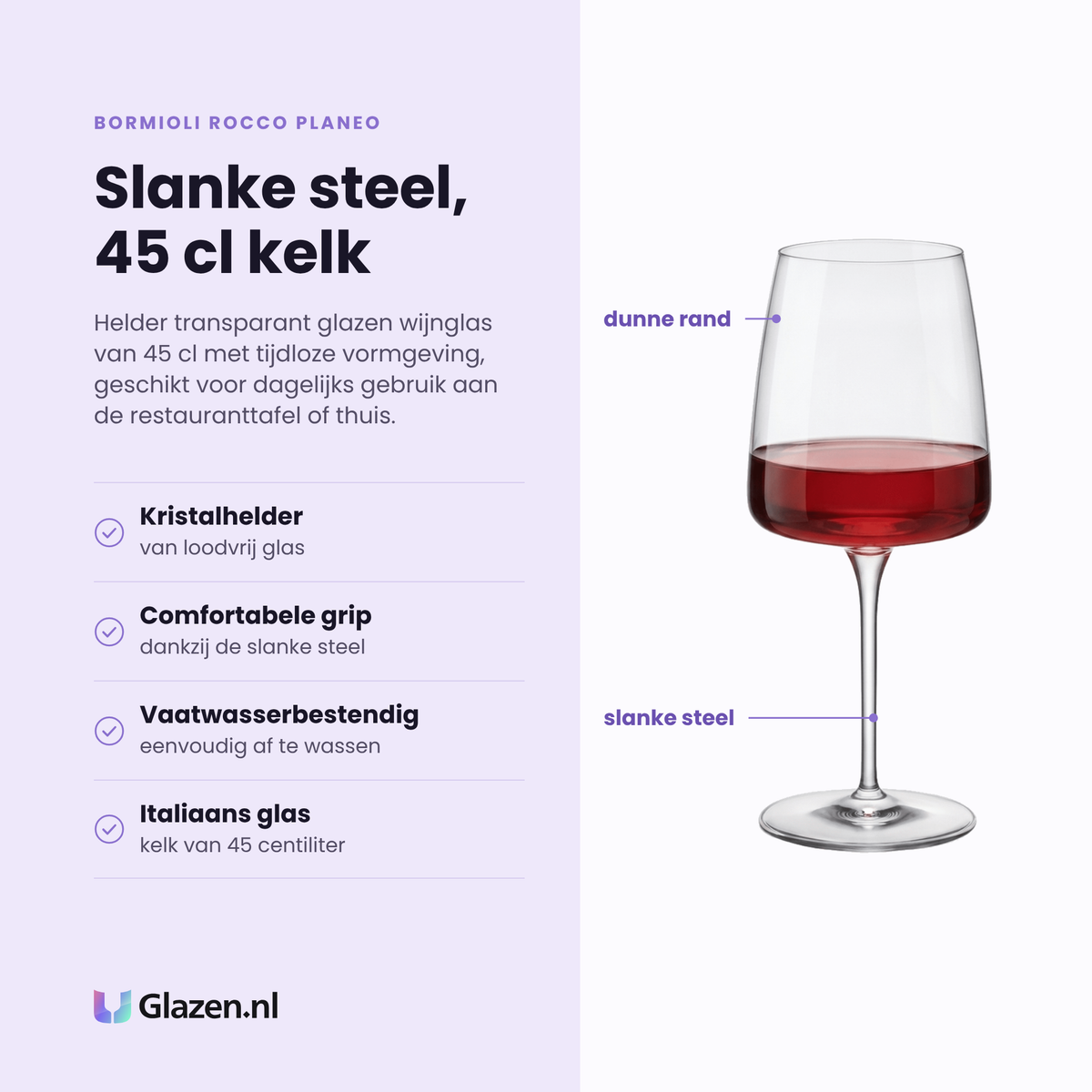 Bormioli Rocco Planeo wijnglas 45 cl eigenschappen: kristalhelder loodvrij glas, comfortabele grip door slanke steel, Italiaans glas, vaatwasserbestendig